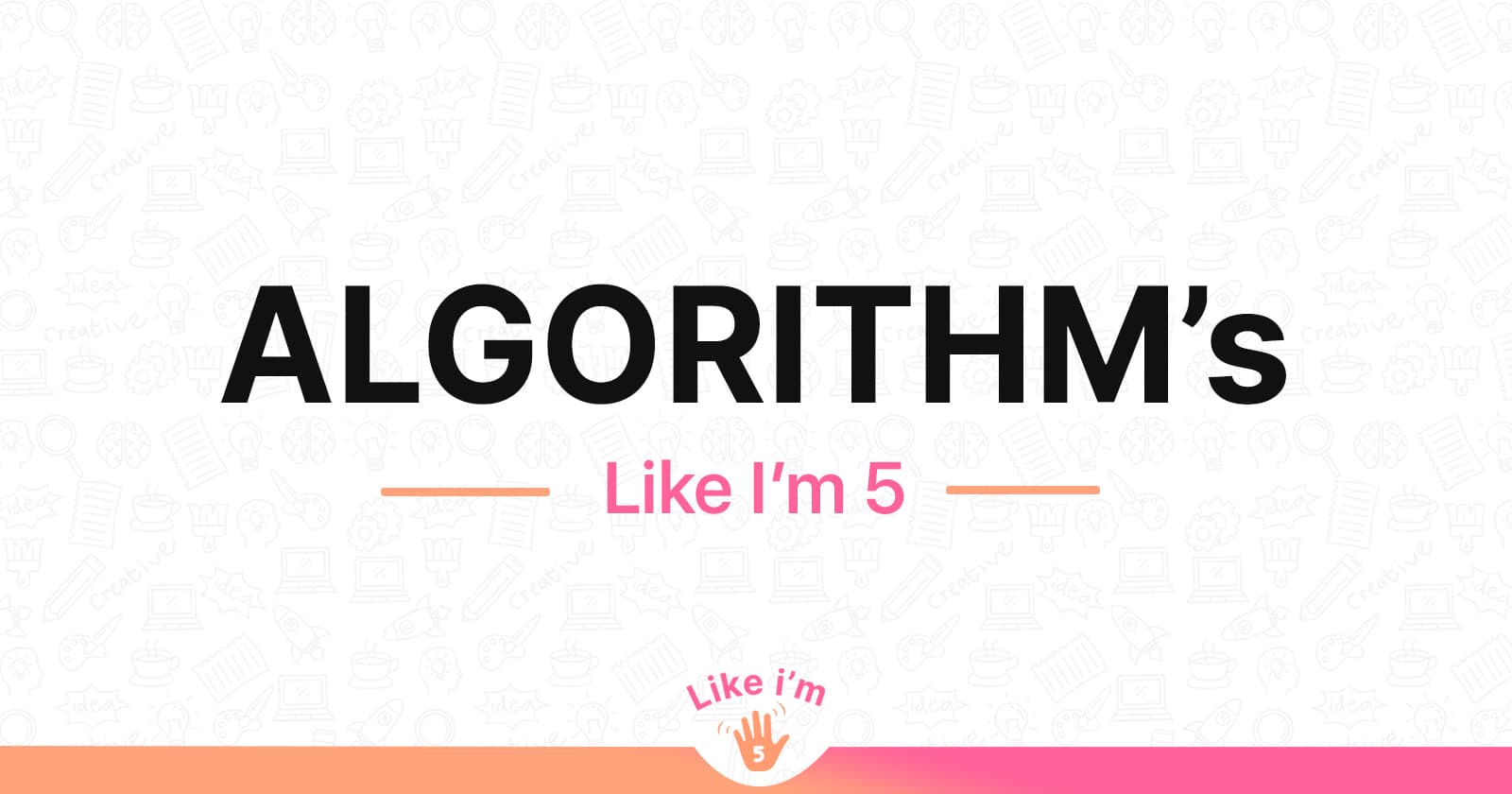 Algorithms Like I'm 5
